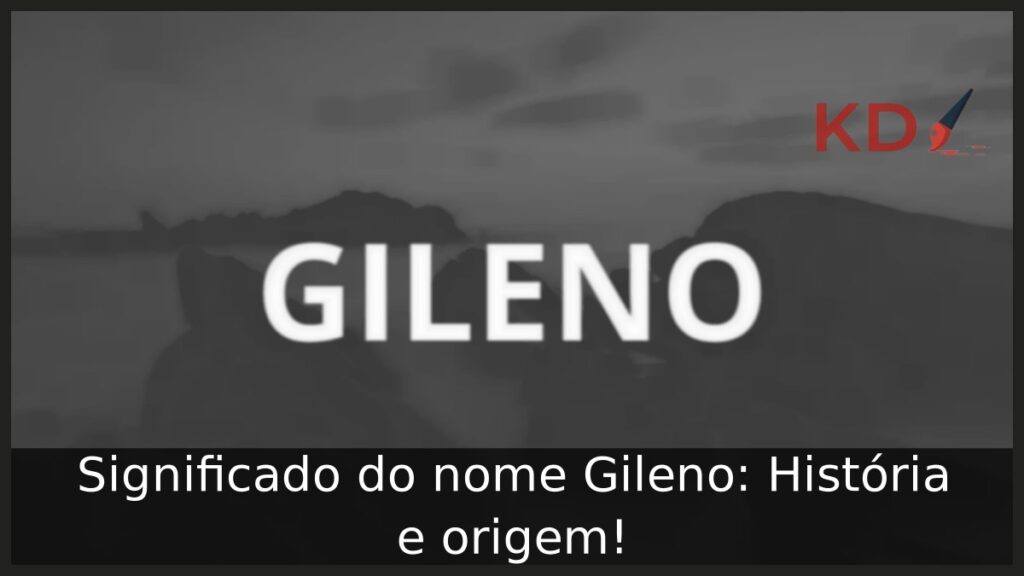 Significado do nome Gileno: História e origem! 1 Significado do nome Gileno: História e origem!