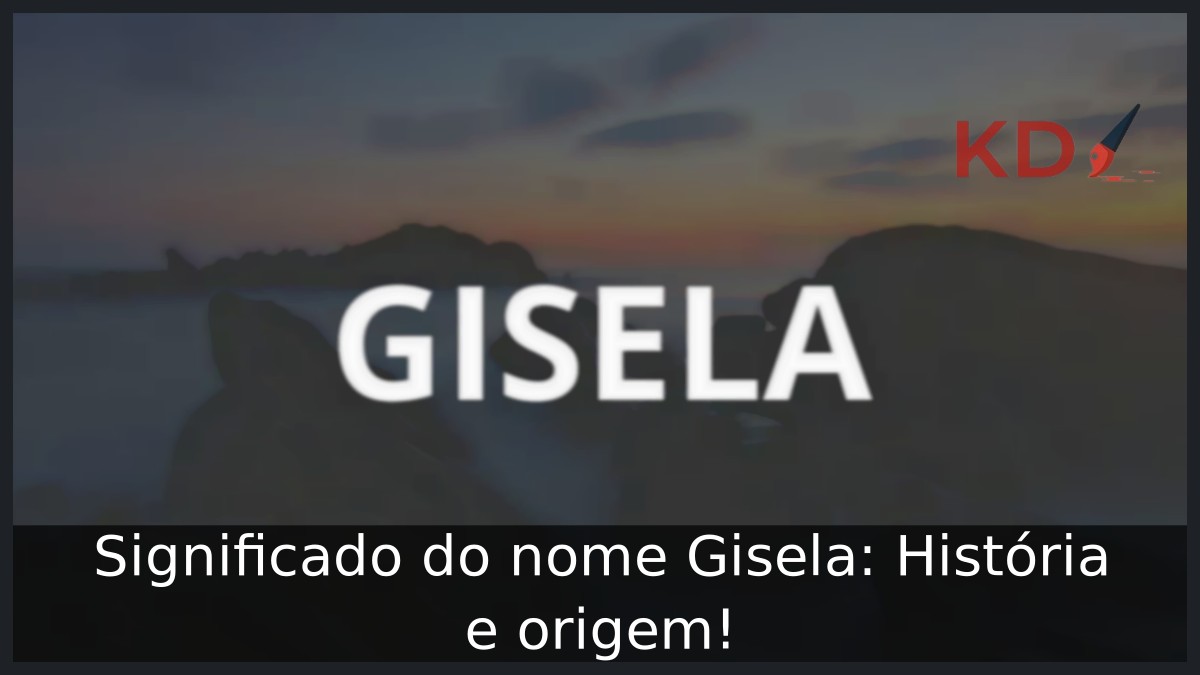 Significado do nome Gisela: História e origem! 7 Significado do nome Gisela: História e origem!