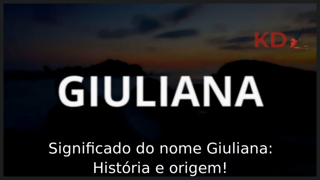 Significado do nome Giuliana: História e origem! 1 Significado do nome Giuliana: História e origem!
