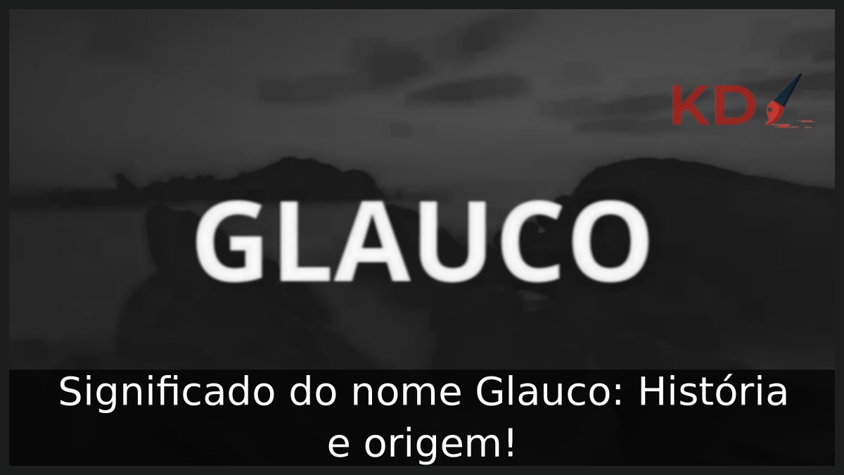 Significado do nome Glauco: História e origem!