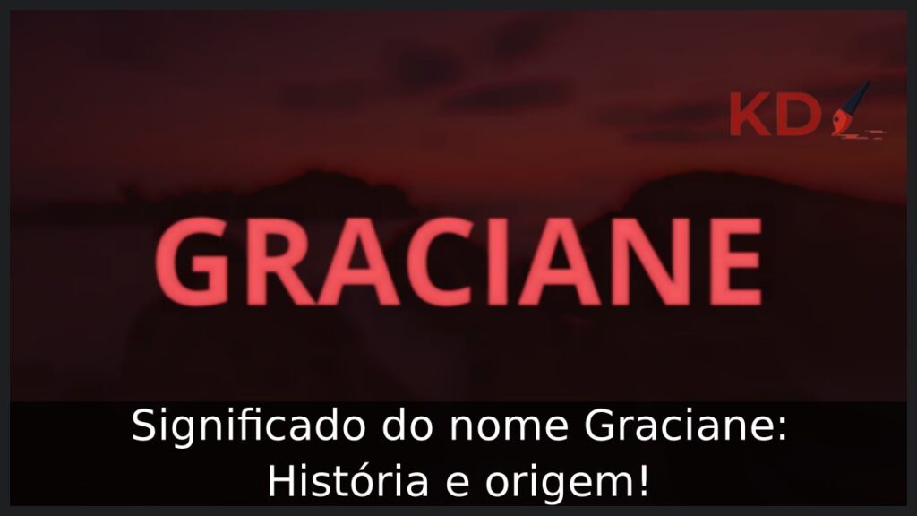 Significado do nome Graciane: História e origem!