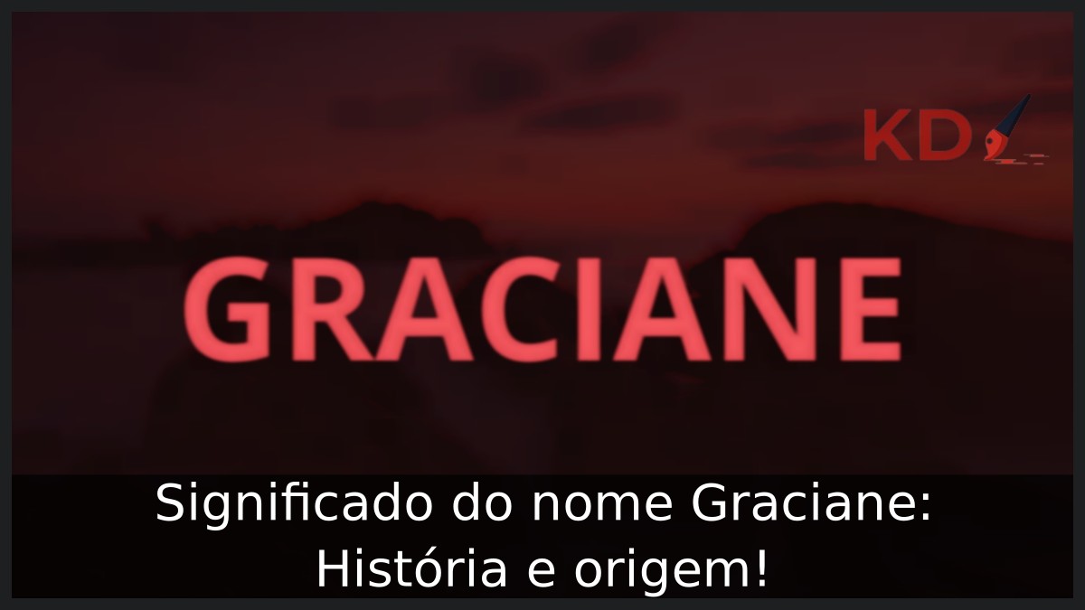 Significado do nome Graciane: História e origem! 1 Significado do nome Graciane: História e origem!