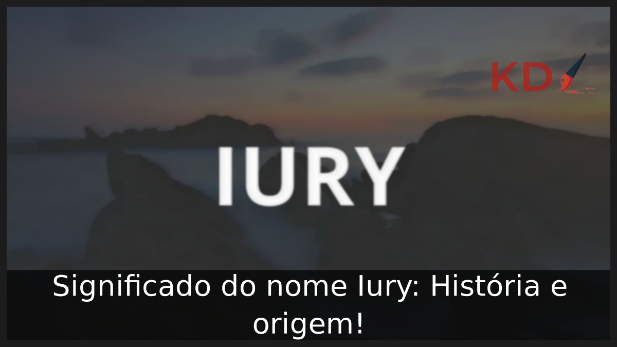 Significado do nome Iury: História e origem!