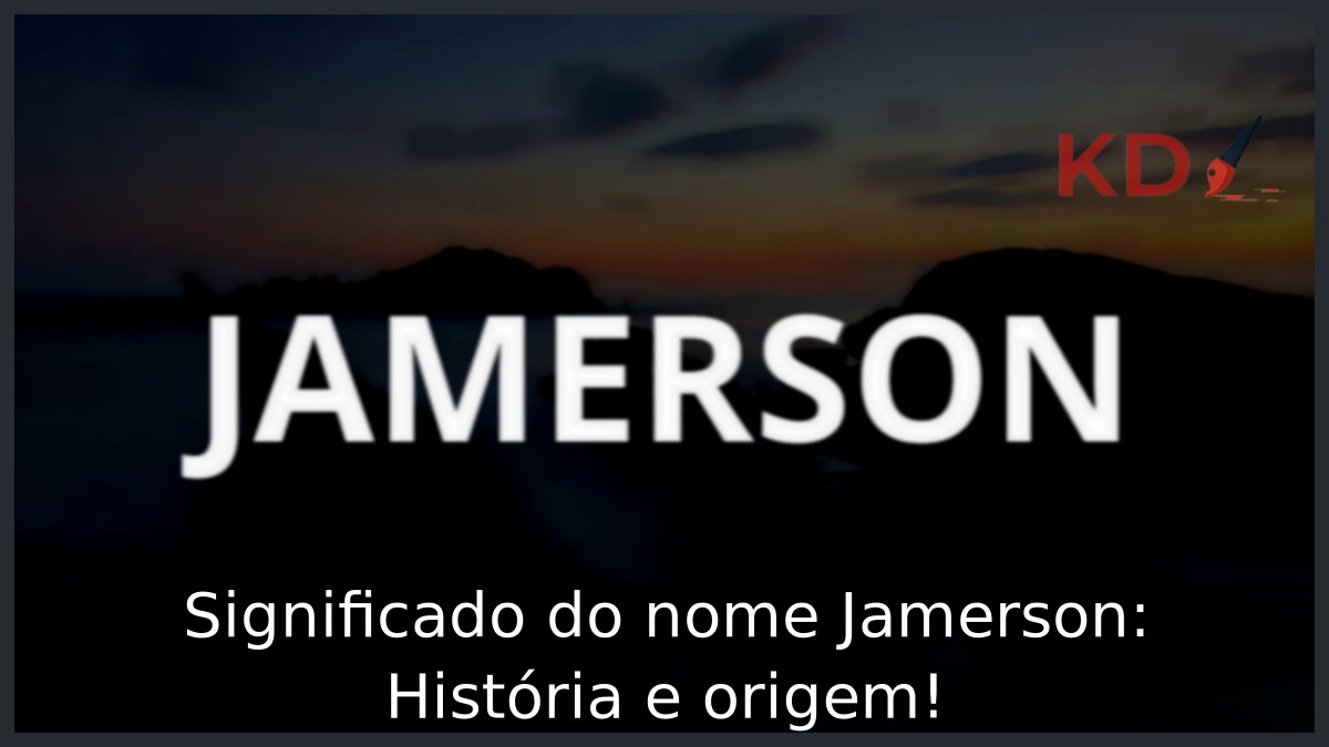 Significado do nome Jamerson: História e origem!