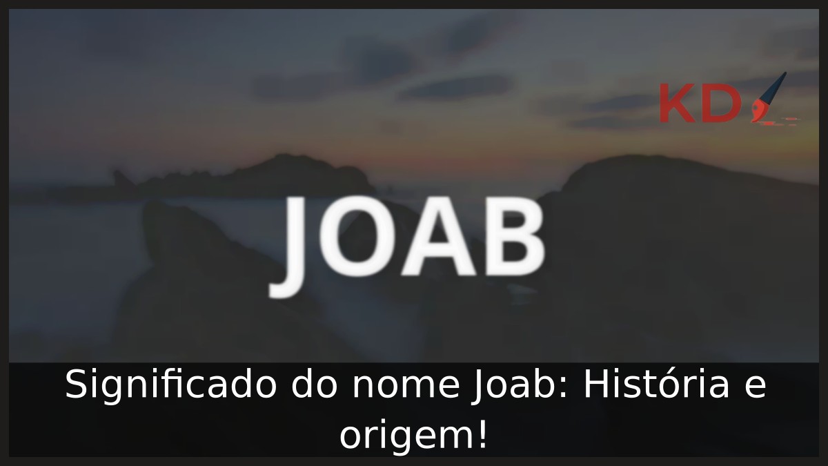 Significado do nome Joab: História e origem!