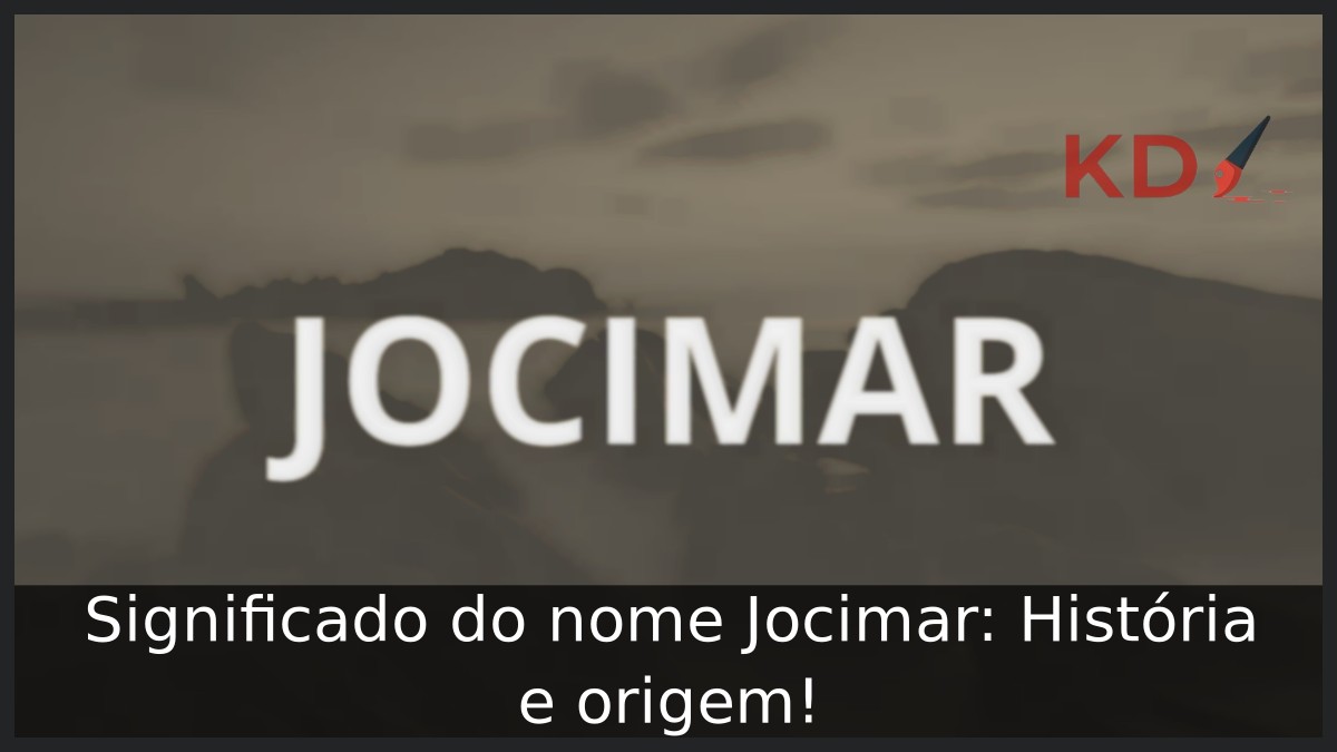 Significado do nome Jocimar: História e origem!