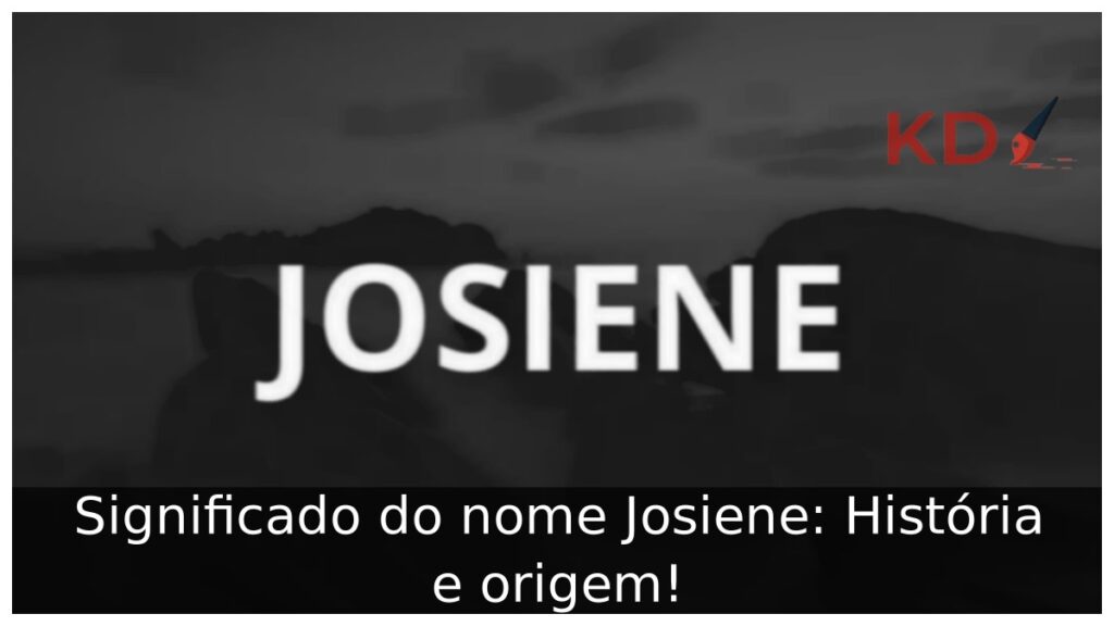 Significado do nome Josiene: História e origem!