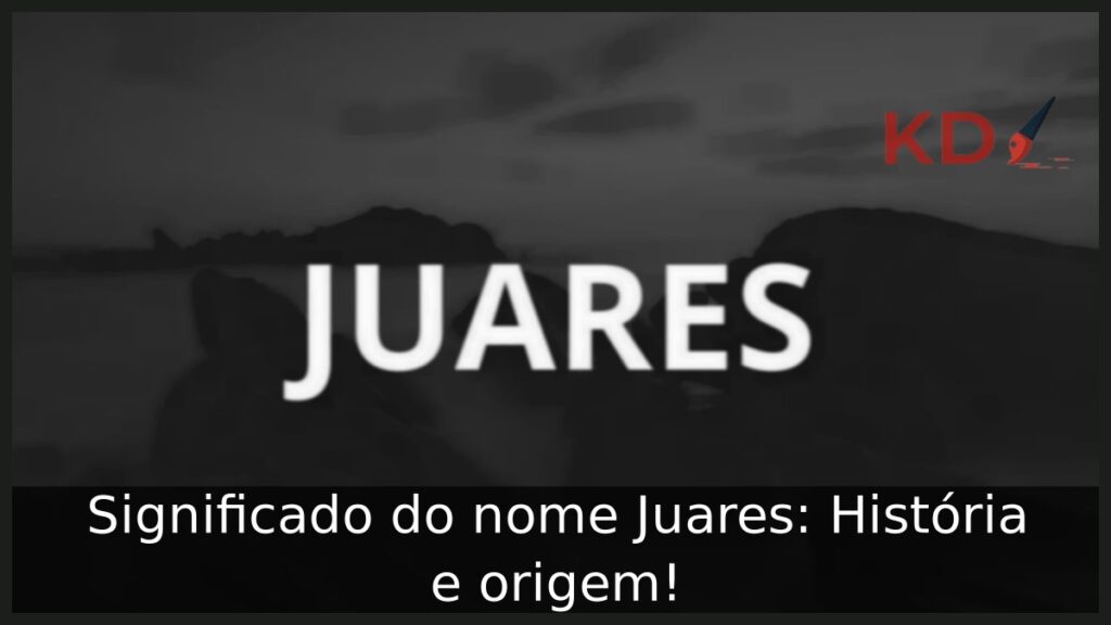 Significado do nome Juares: História e origem! 1 Significado do nome Juares: História e origem!