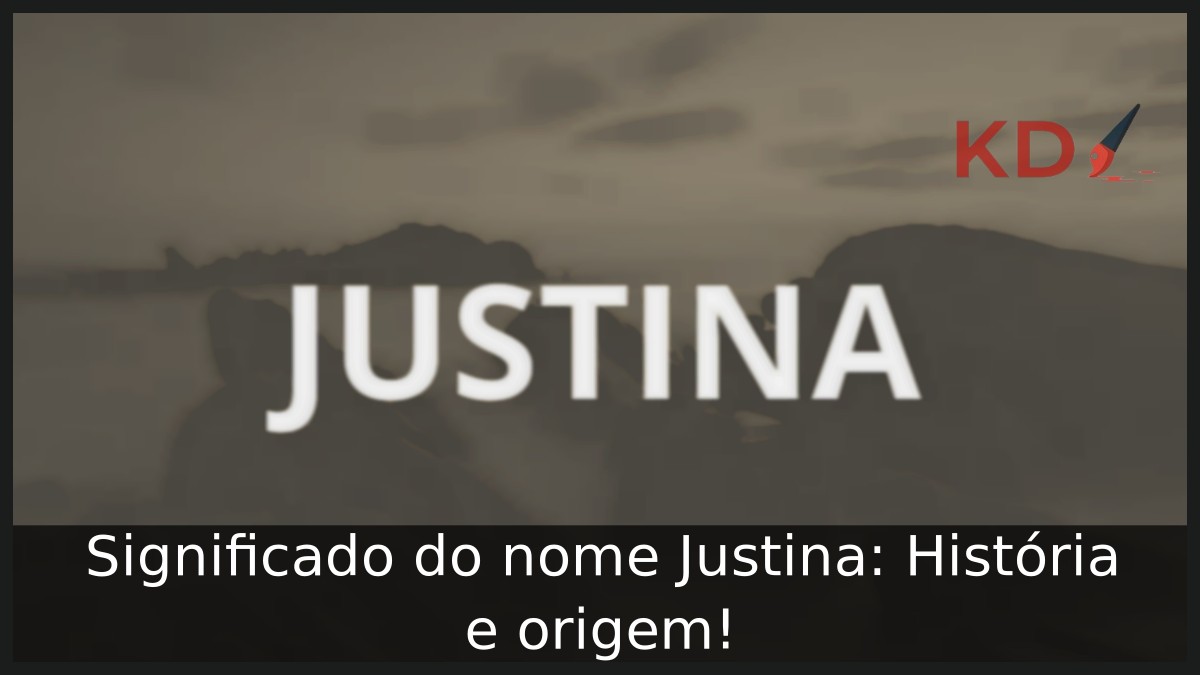 Significado do nome Justina: História e origem!
