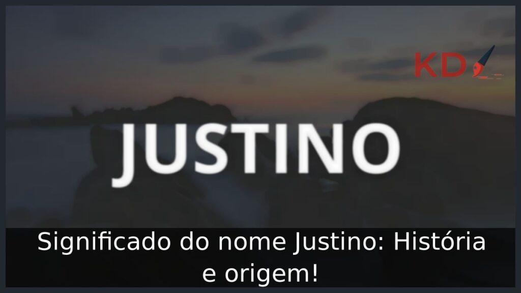 Significado do nome Justino: História e origem! 1 Significado do nome Justino: História e origem!