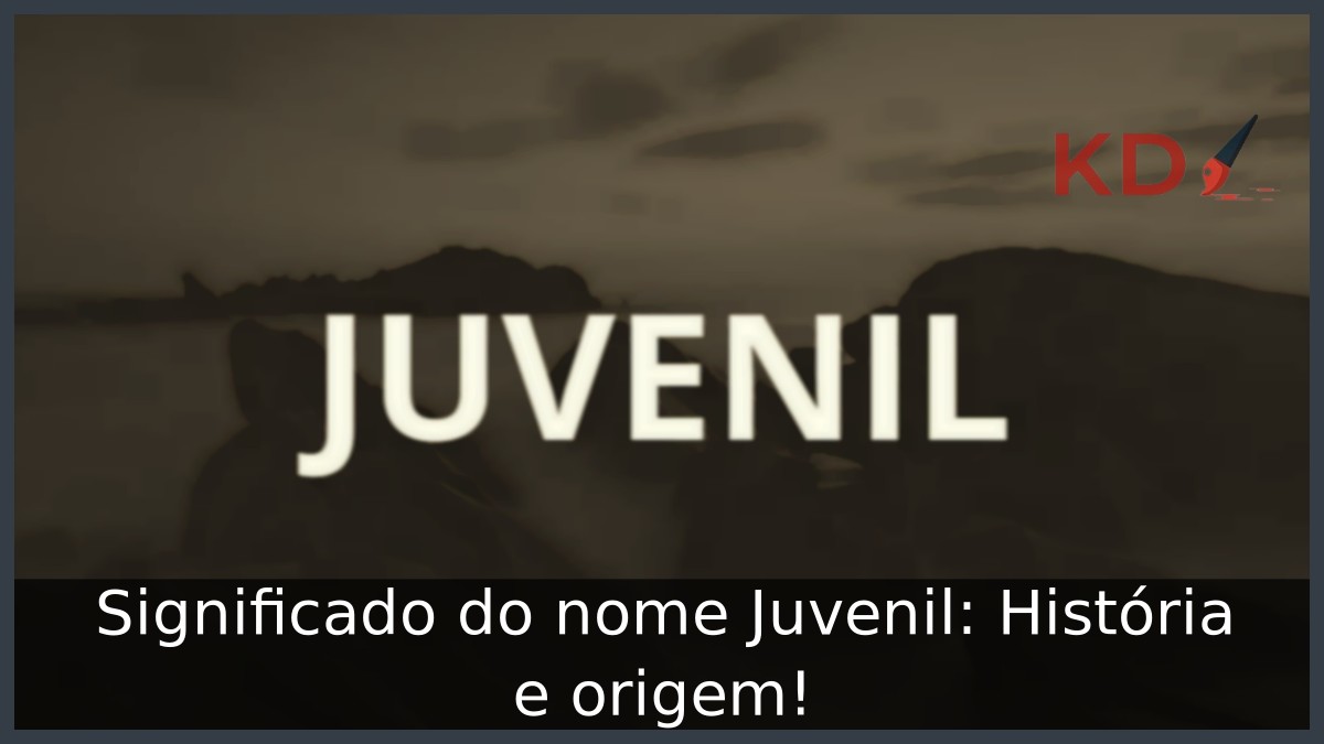 Significado do nome Juvenil: História e origem!