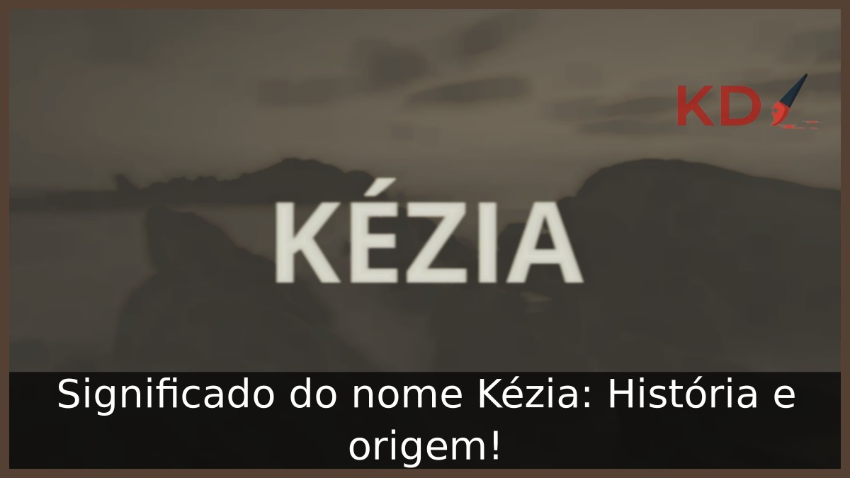 Significado do nome Kézia: História e origem! 10 Significado do nome Kézia: História e origem!