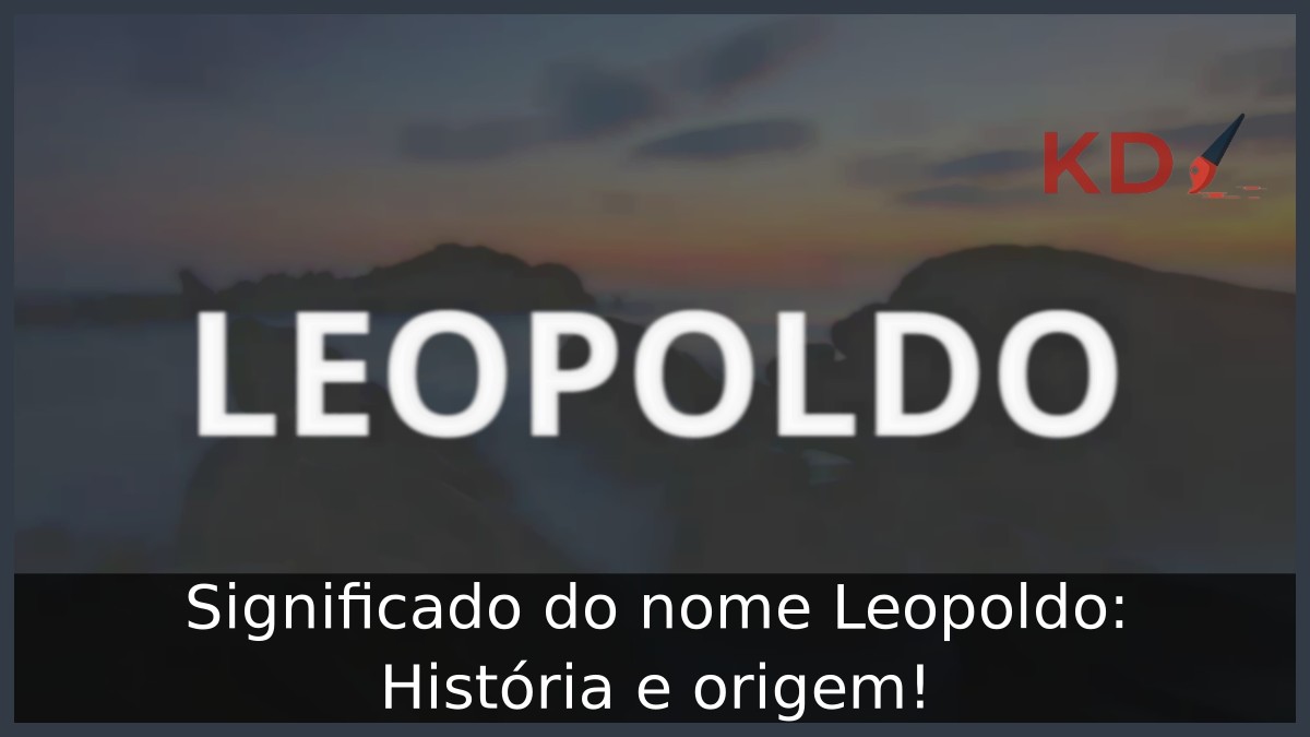 Significado do nome Leopoldo: História e origem! 4 Significado do nome Leopoldo: História e origem!