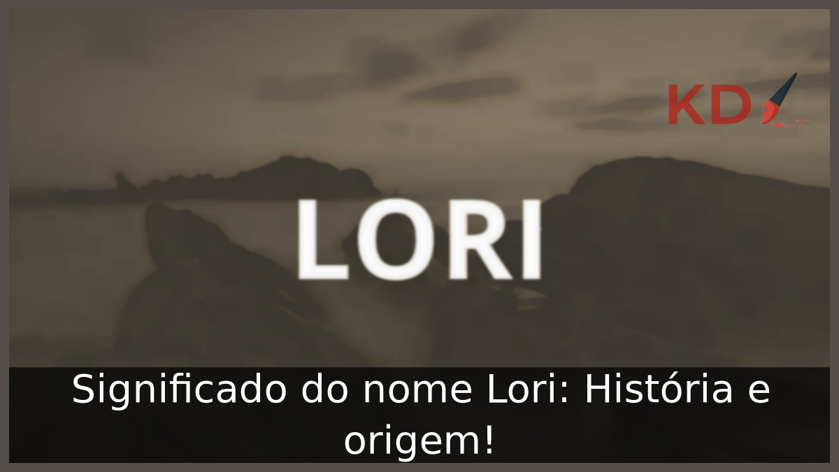 Significado do nome Lori: História e origem! 7 Significado do nome Lori: História e origem!