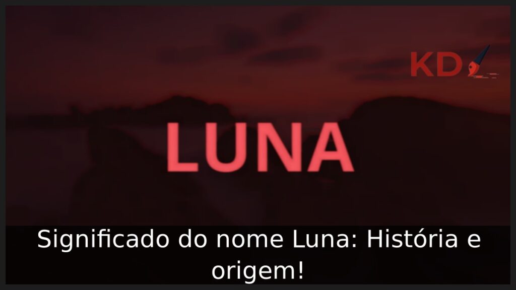 Significado do nome Luna: História e origem!