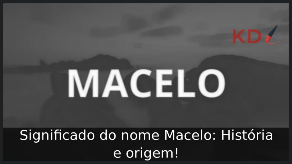 Significado do nome Macelo: História e origem! 1 Significado do nome Macelo: História e origem!
