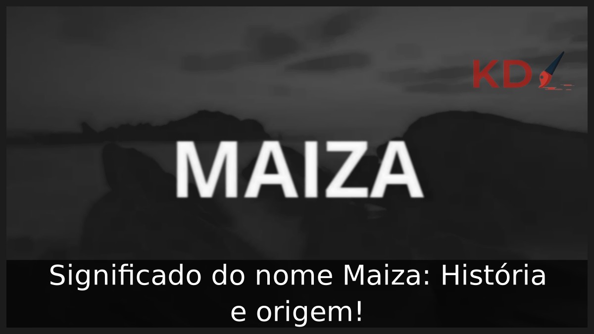 Significado do nome Maiza: História e origem!