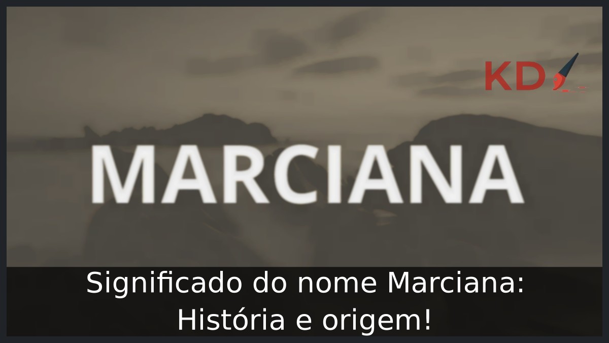 Significado do nome Marciana: História e origem!