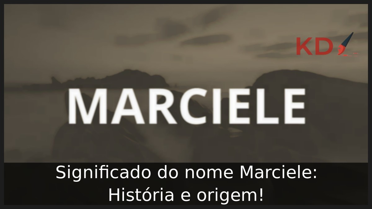 Significado do nome Marciele: História e origem! 7 Significado do nome Marciele: História e origem!