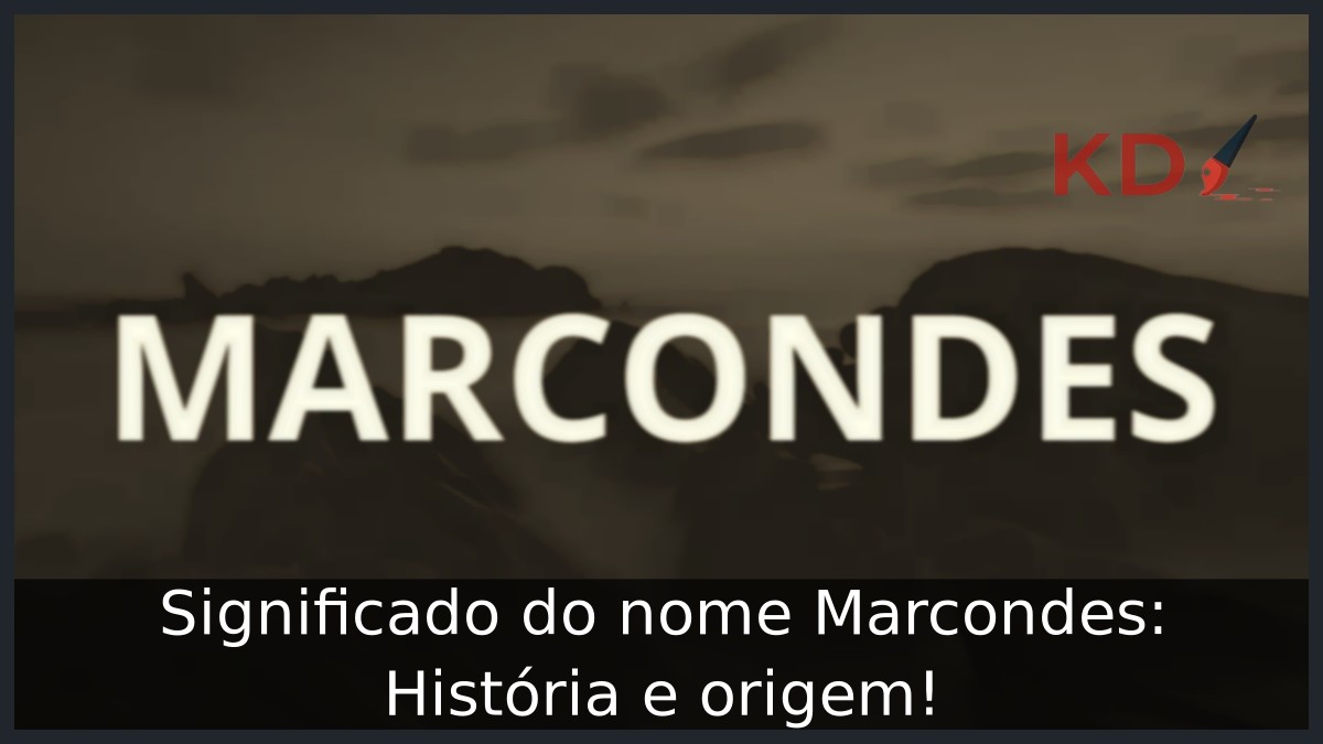 Significado do nome Marcondes: História e origem!
