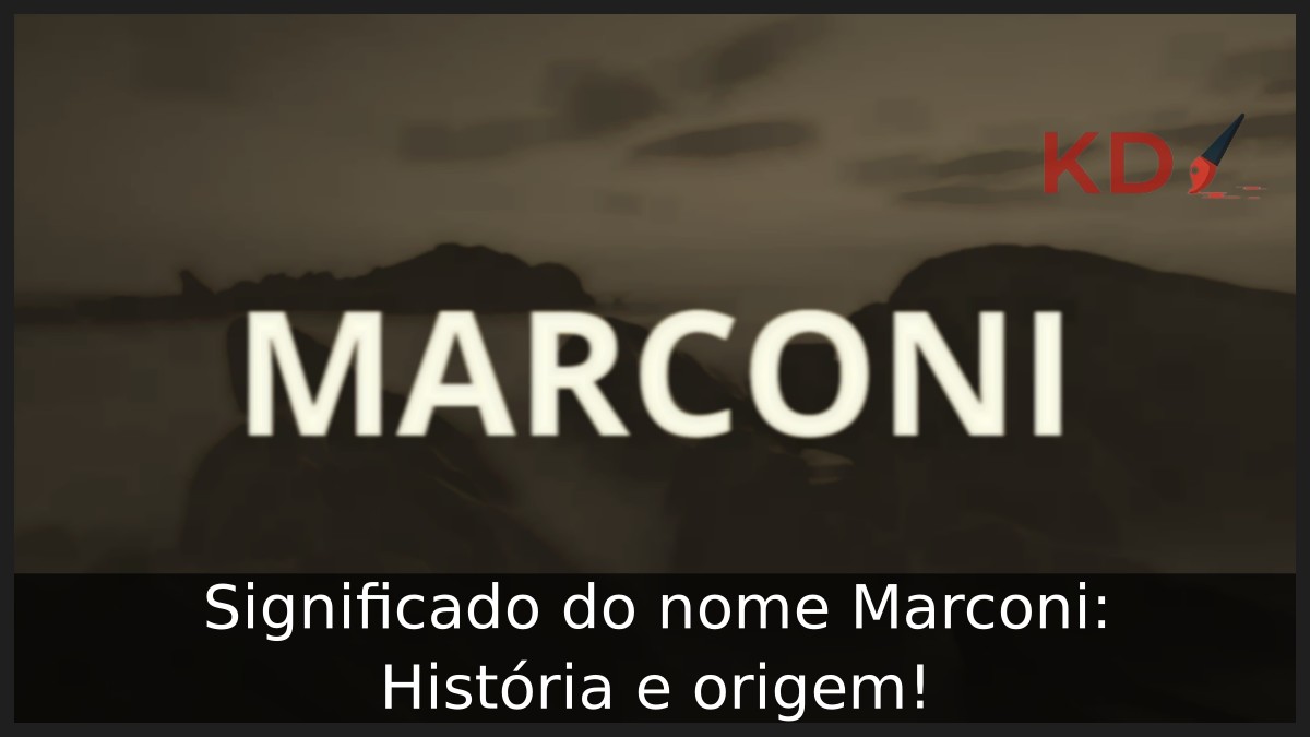 Significado do nome Marconi: História e origem!