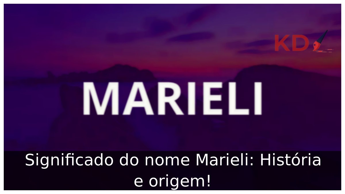 Significado do nome Marieli: História e origem! 5 Significado do nome Marieli: História e origem!
