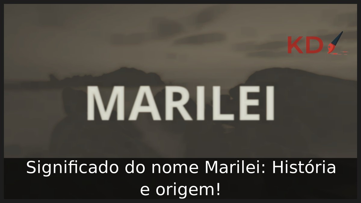 Significado do nome Marilei: História e origem! 5 Significado do nome Marilei: História e origem!