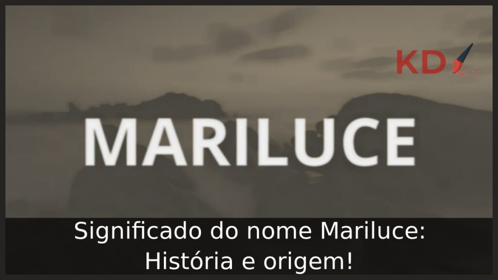 Significado do nome Mariluce: História e origem! 1 Significado do nome Mariluce: História e origem!