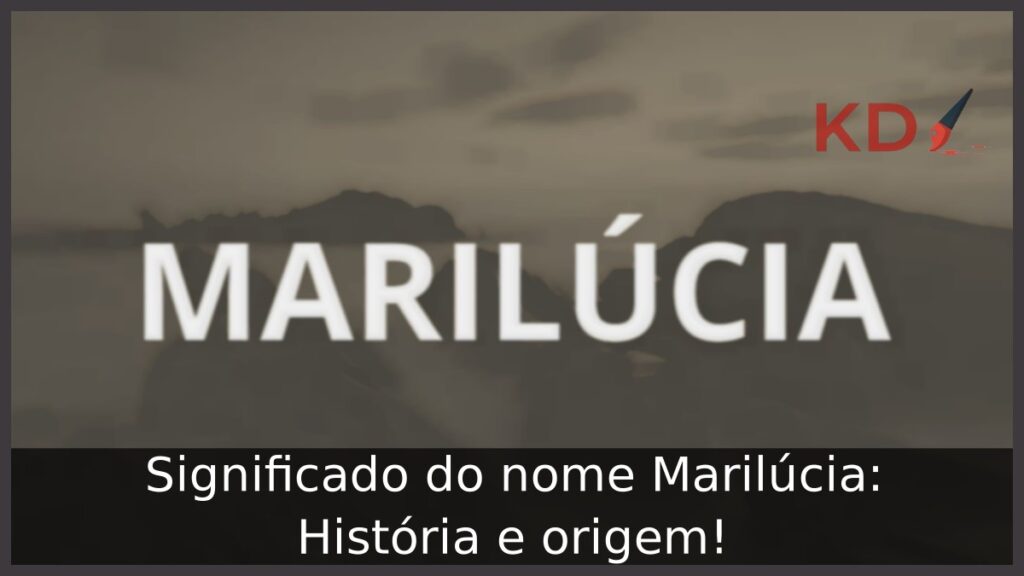 Significado do nome Marilúcia: História e origem! 1 Significado do nome Marilúcia: História e origem!