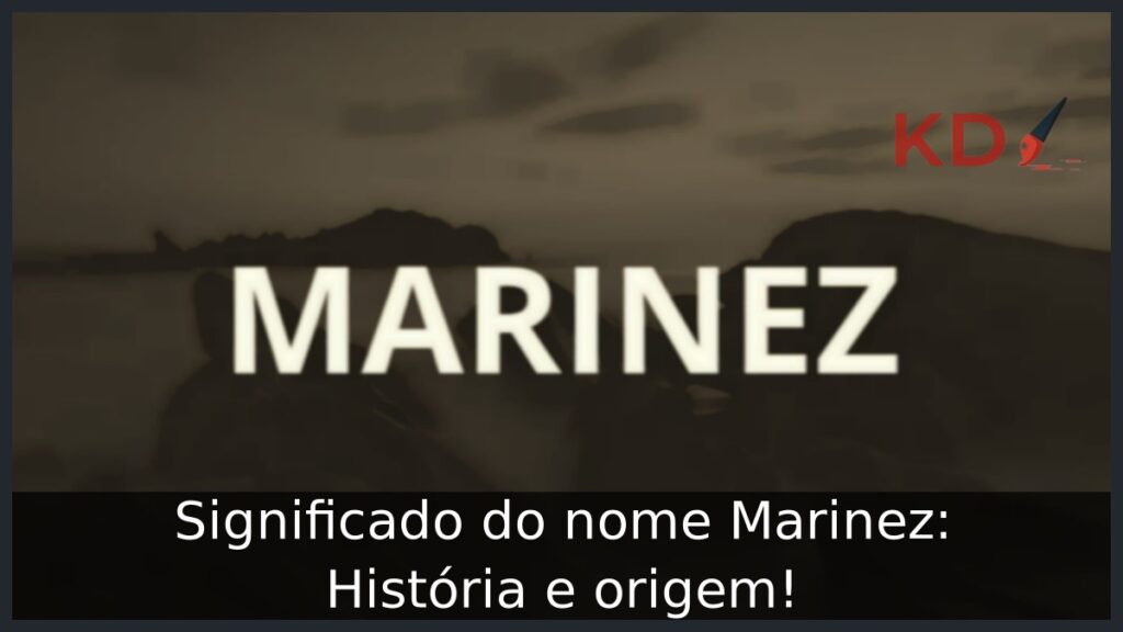Significado do nome Marinez: História e origem!