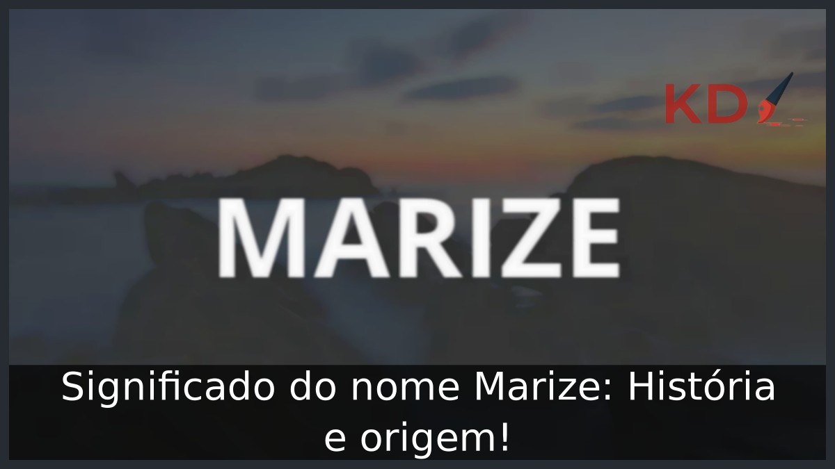 Significado do nome Marize: História e origem!