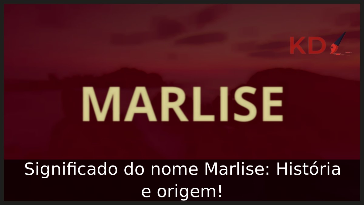 Significado do nome Marlise: História e origem!