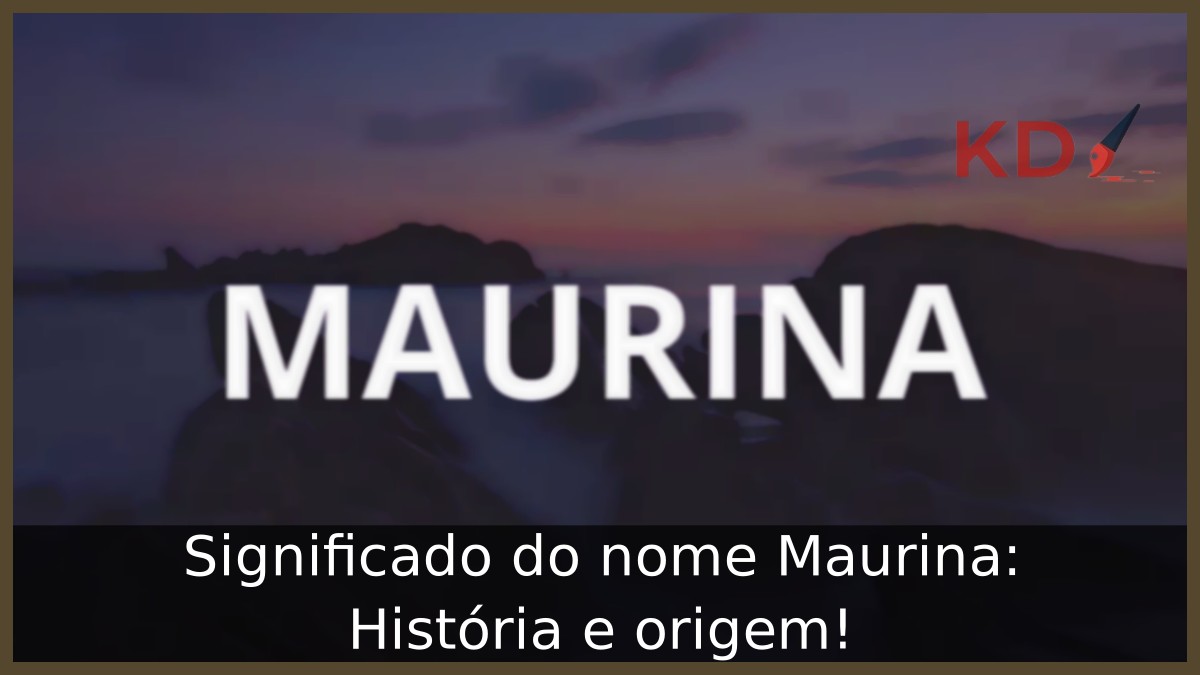 Significado do nome Maurina: História e origem! 2 Significado do nome Maurina: História e origem!