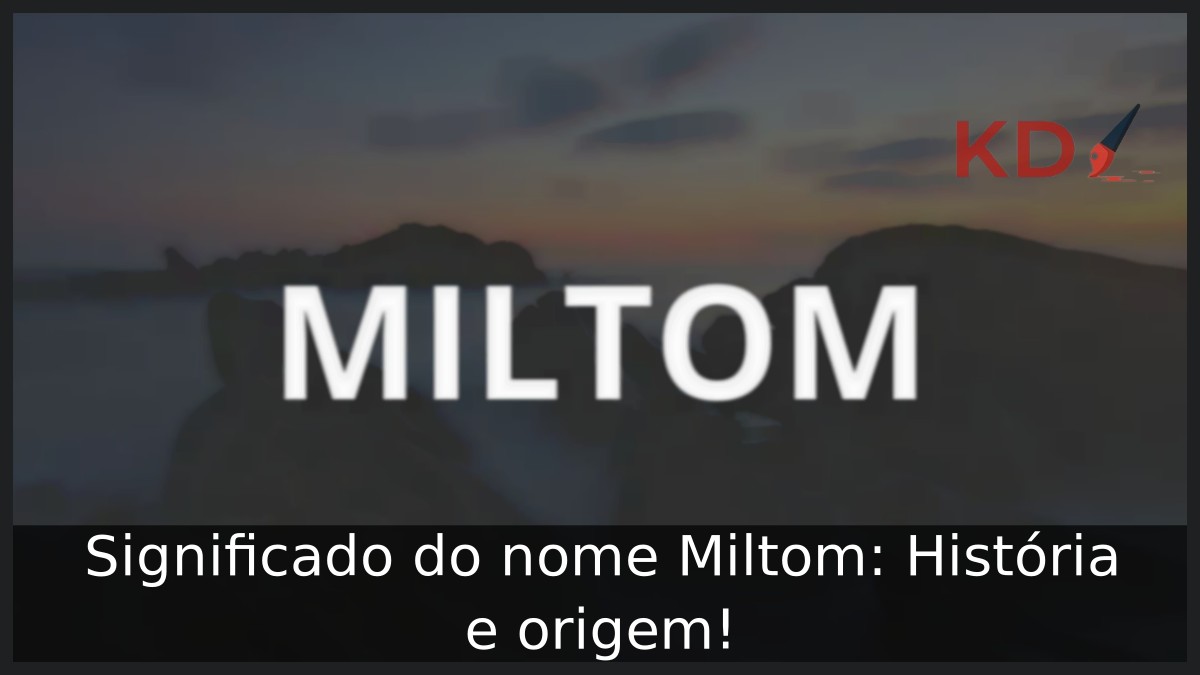 Significado do nome Miltom: História e origem!
