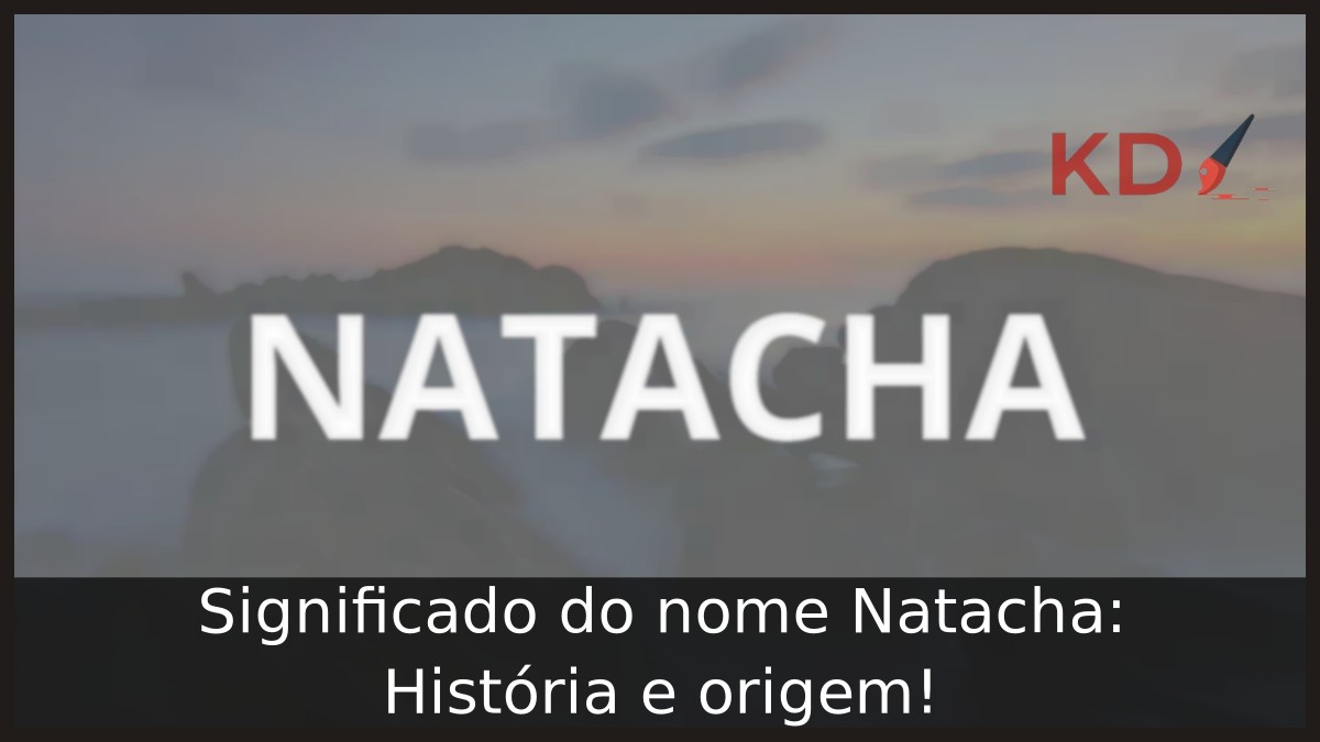 Significado do nome Natacha: História e origem! 5 Significado do nome Natacha: História e origem!