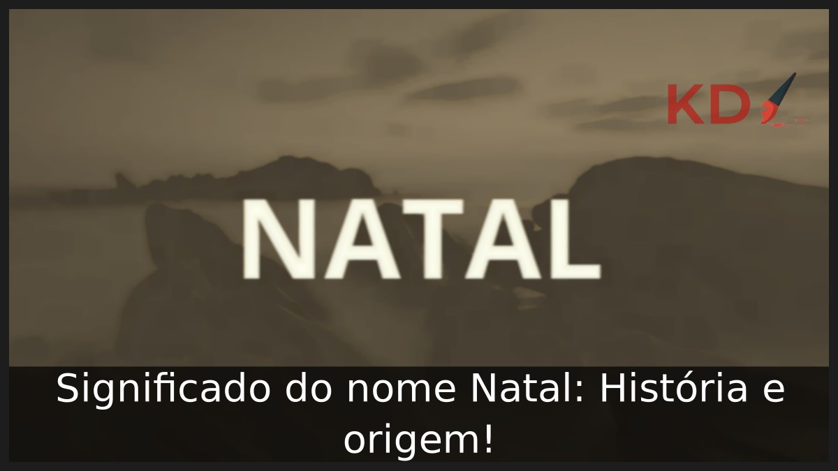 Significado do nome Natal: História e origem! 1 Significado do nome Natal: História e origem!