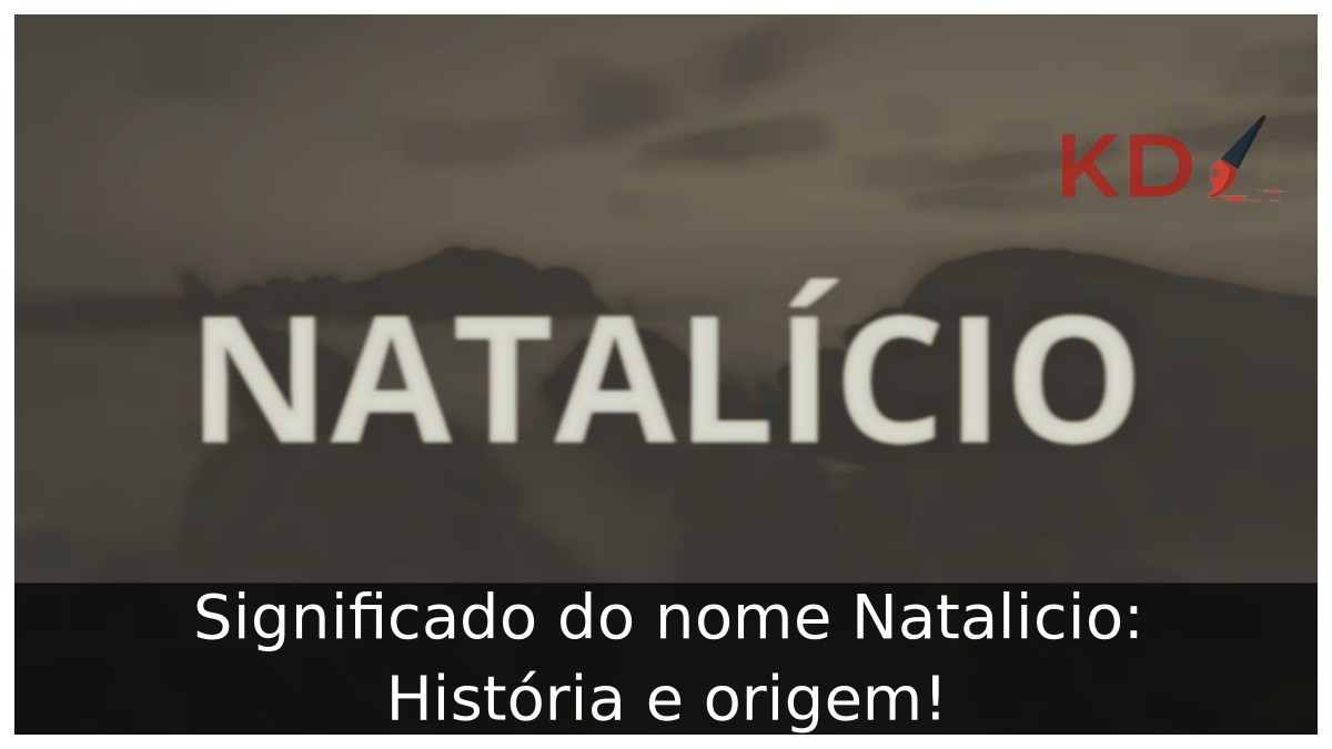 Significado do nome Natalicio: História e origem! 5 Significado do nome Natalicio: História e origem!