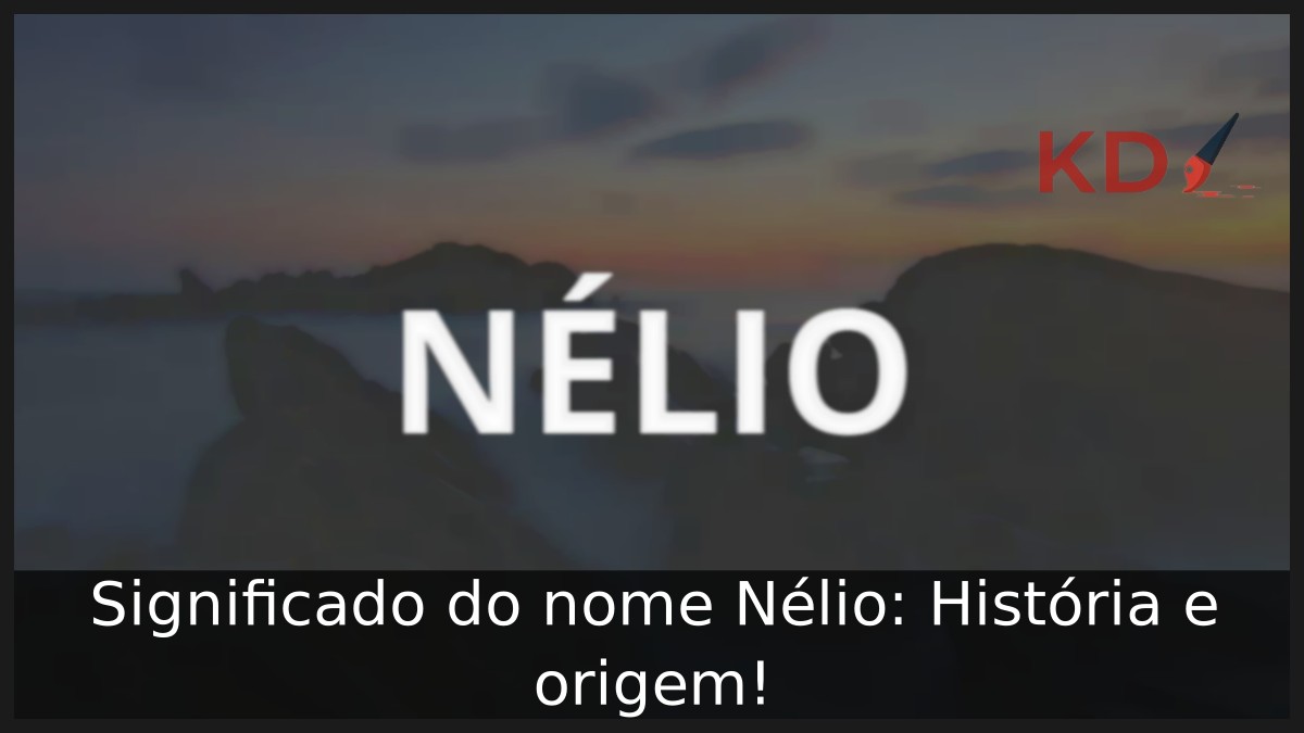 Significado do nome Nélio: História e origem! 8 Significado do nome Nélio: História e origem!