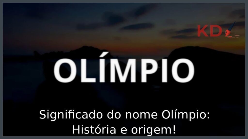 Significado do nome Olímpio: História e origem!