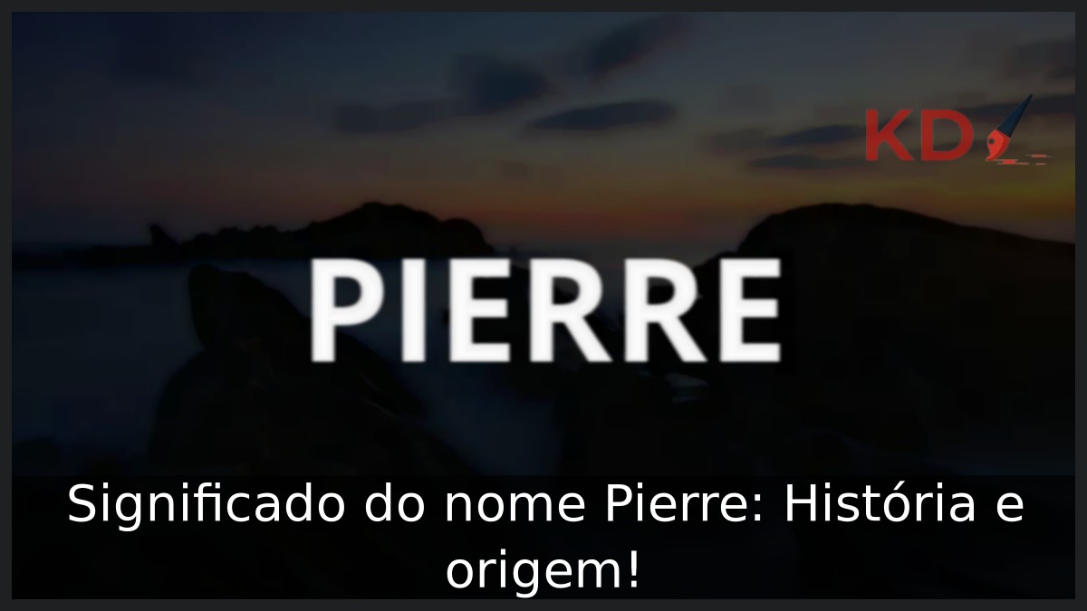 Significado do nome Pierre: História e origem! 3 Significado do nome Pierre: História e origem!