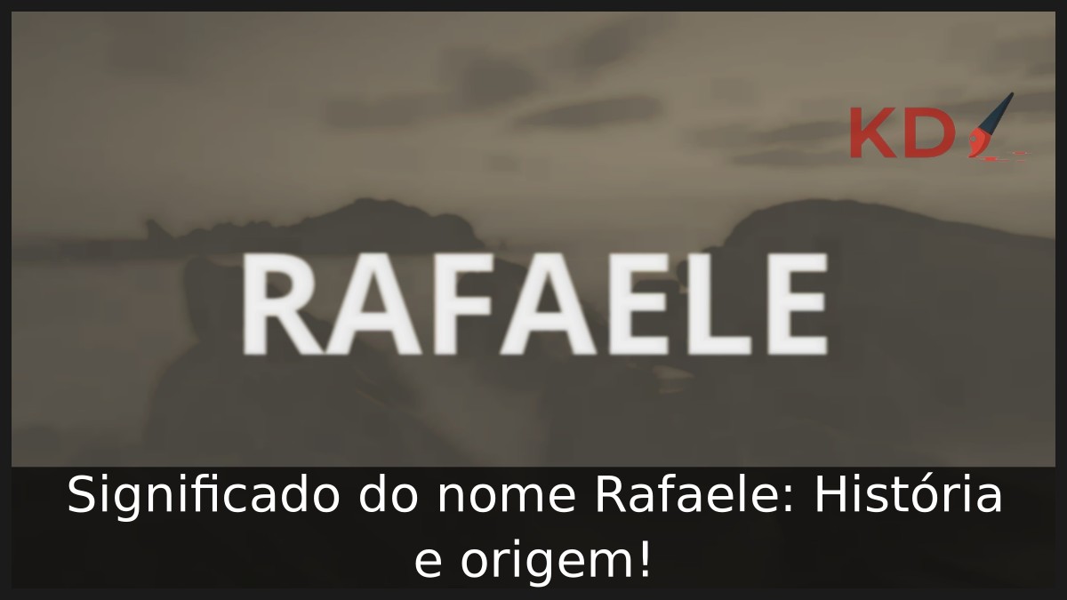 Significado do nome Rafaele: História e origem! 5 Significado do nome Rafaele: História e origem!