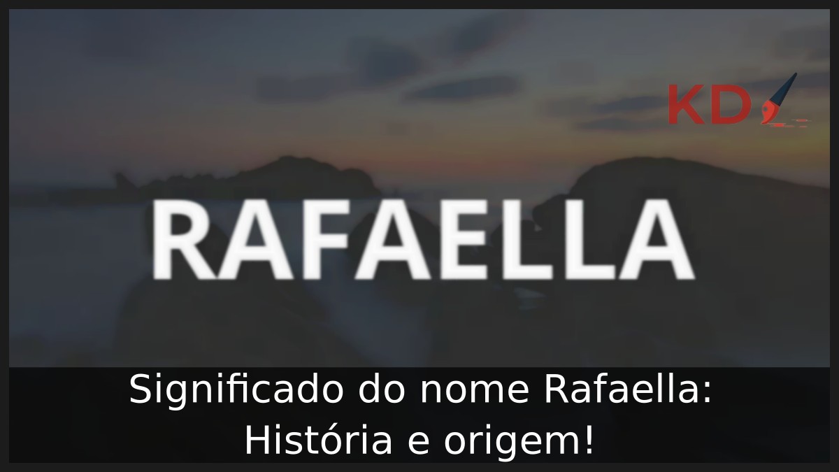 Significado do nome Rafaella: História e origem! 10 Significado do nome Rafaella: História e origem!