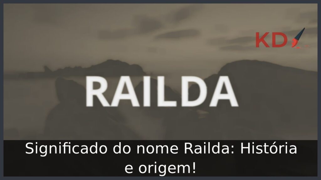 Significado do nome Railda: História e origem!