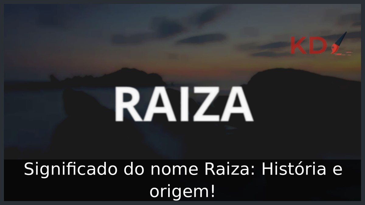 Significado do nome Raiza: História e origem! 9 Significado do nome Raiza: História e origem!