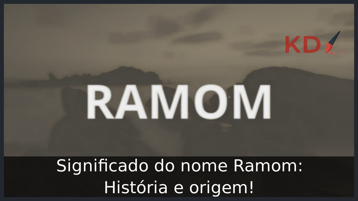 Significado do nome Ramom: História e origem! 4 Significado do nome Ramom: História e origem!