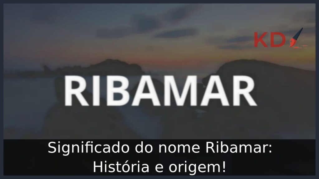 Significado do nome Ribamar: História e origem!