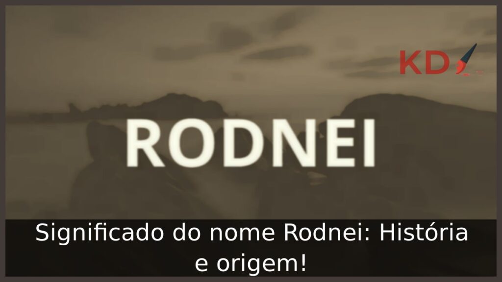 Significado do nome Rodnei: História e origem! 1 Significado do nome Rodnei: História e origem!