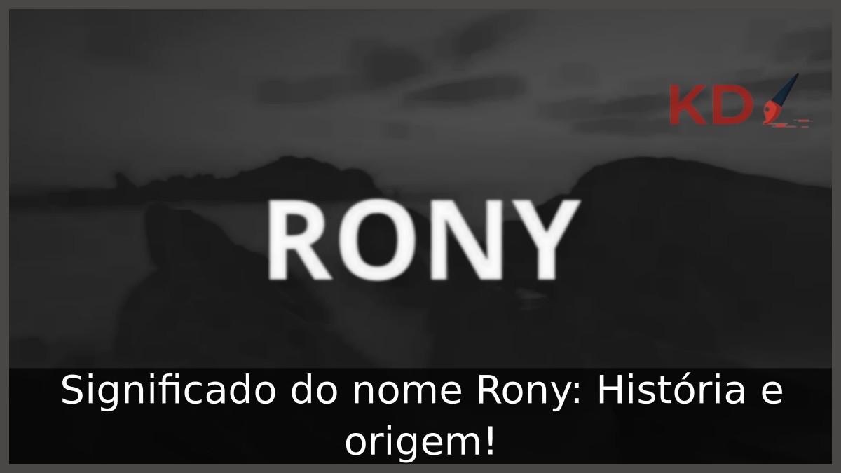 Significado do nome Rony: História e origem! 3 Significado do nome Rony: História e origem!