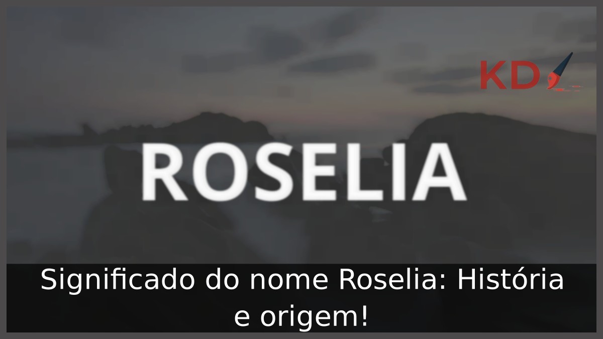 Significado do nome Roselia: História e origem!