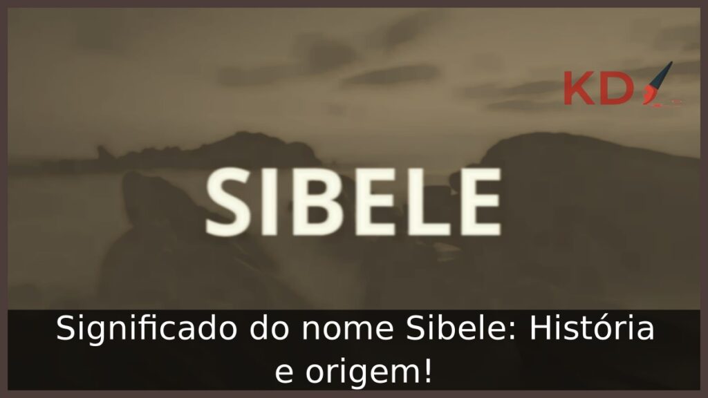 Significado do nome Sibele: História e origem!